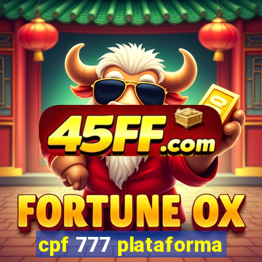 cpf 777 plataforma